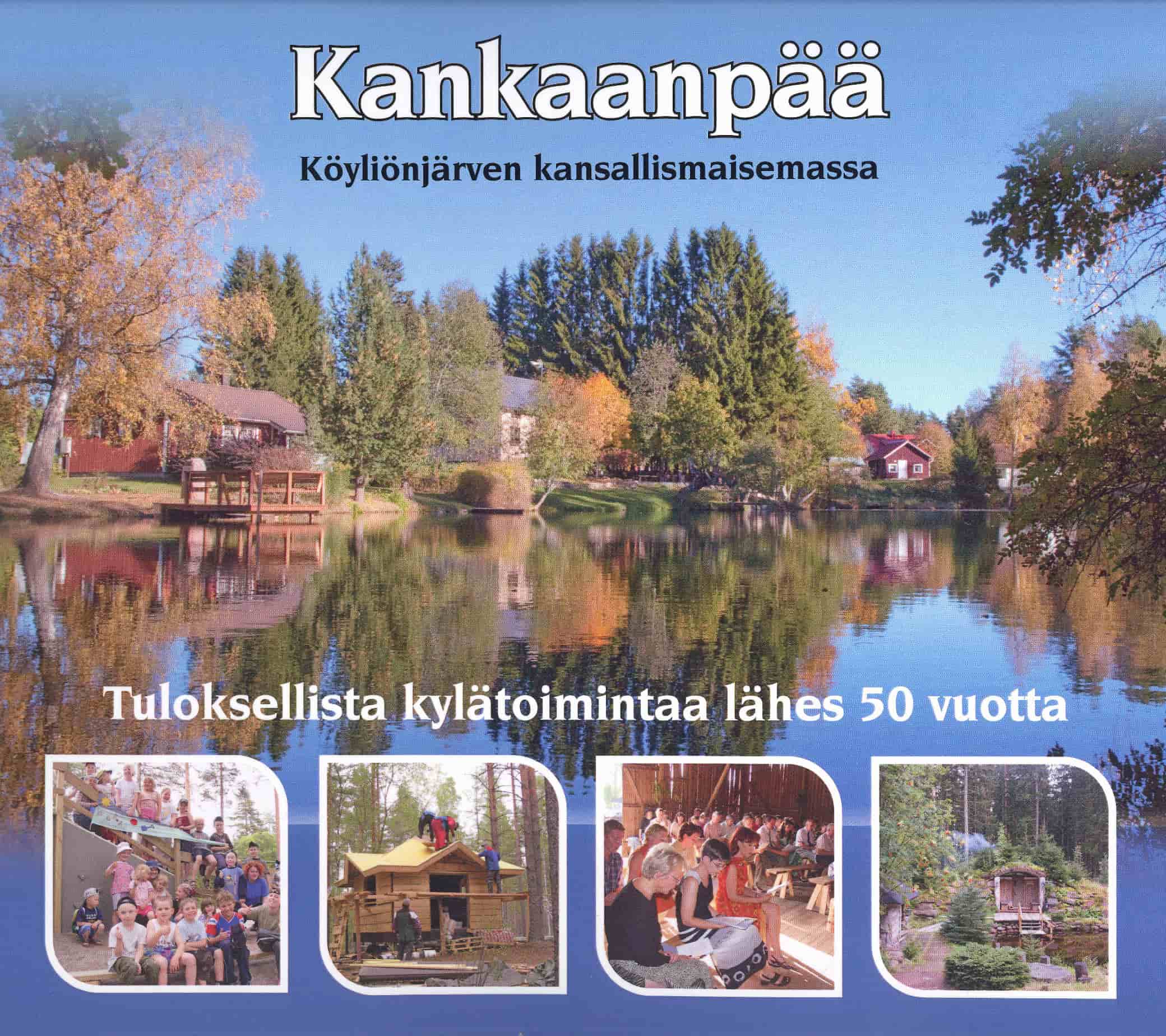 Kirjan kansi: Kankaanpää Köyliönjärven kansallismaisemassa - tuloksellista kylätoimintaa lähes 50 vuotta.
